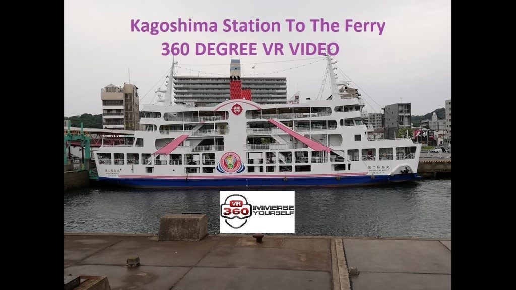Kagoshima Station Japan to the Ferry (How to) 360 DEGREE VR VIDEO