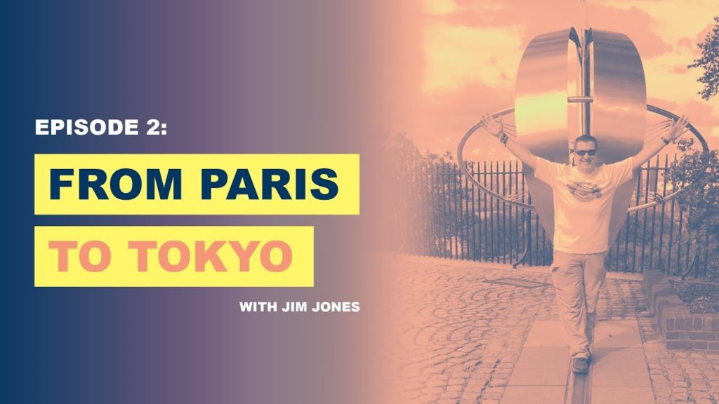 EP 2: Paris to Tokyo