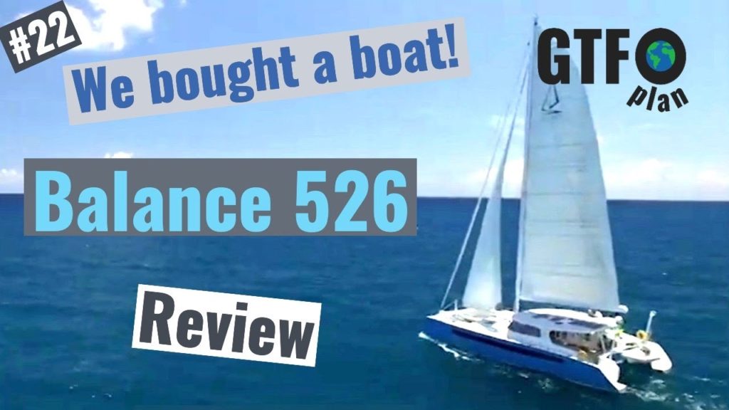 GTFO plan #22:  Balance 526 Review - We bought a boat!?