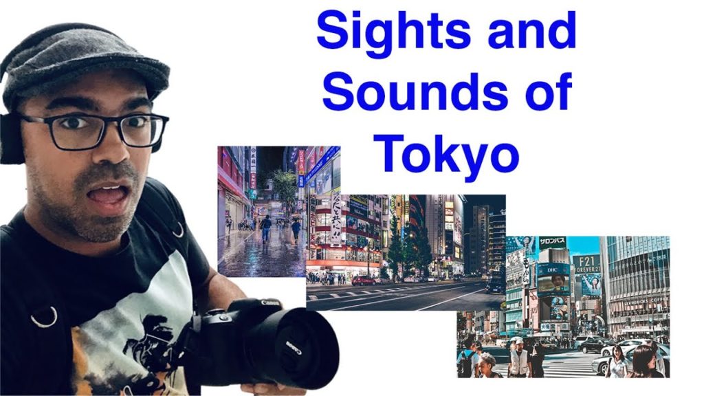 Sights and Sounds of Tokyo | Travel | Street sounds | Japan