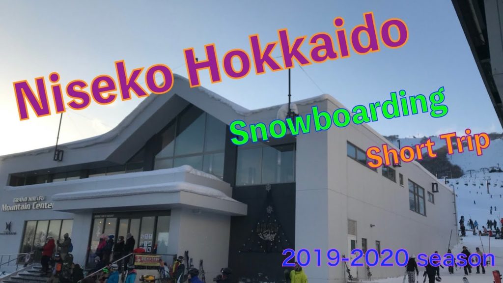 ［Recommendation !］Snowboarding Short Trip in Niseko Hokkaido Japan Dec.2019