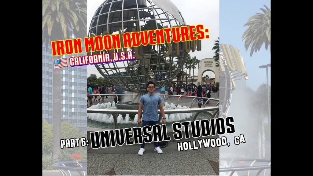 Iron Moon Adventures: California, U.S.A. (Part 6) | Universal Studios Hollywood