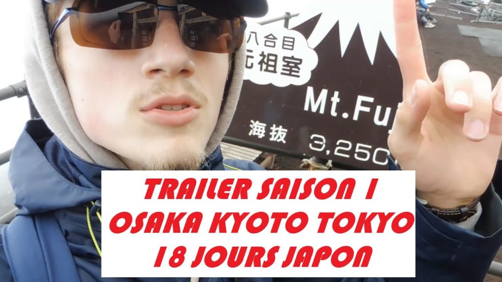Saison 1 : Episode-Trailer : Osaka-Kyoto-Tokyo : 18 jours Japon