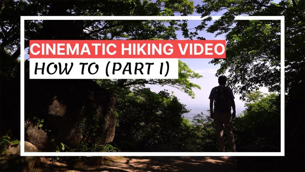 How to Plan a Cinematic Hiking Video | Preparation and Logistics (Part 1)