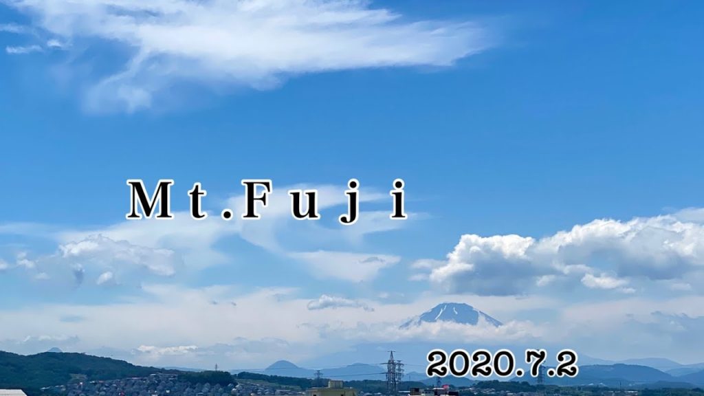 Mt.Fuji today　2020-7-2　今日の富士山