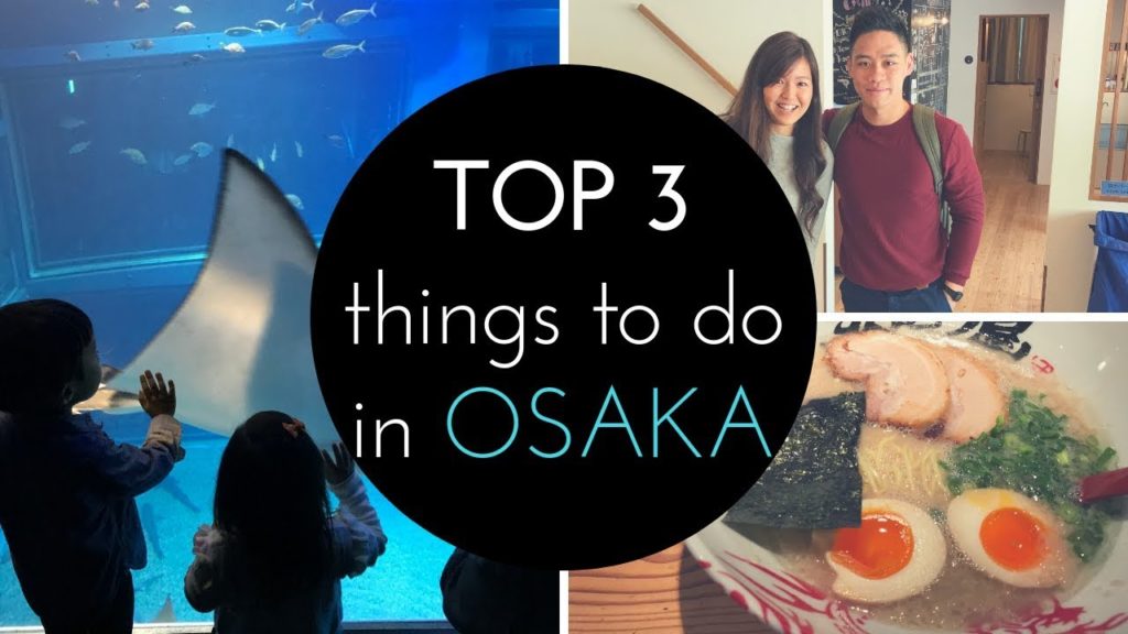 TOP 3 things to do in Osaka/JAPAN