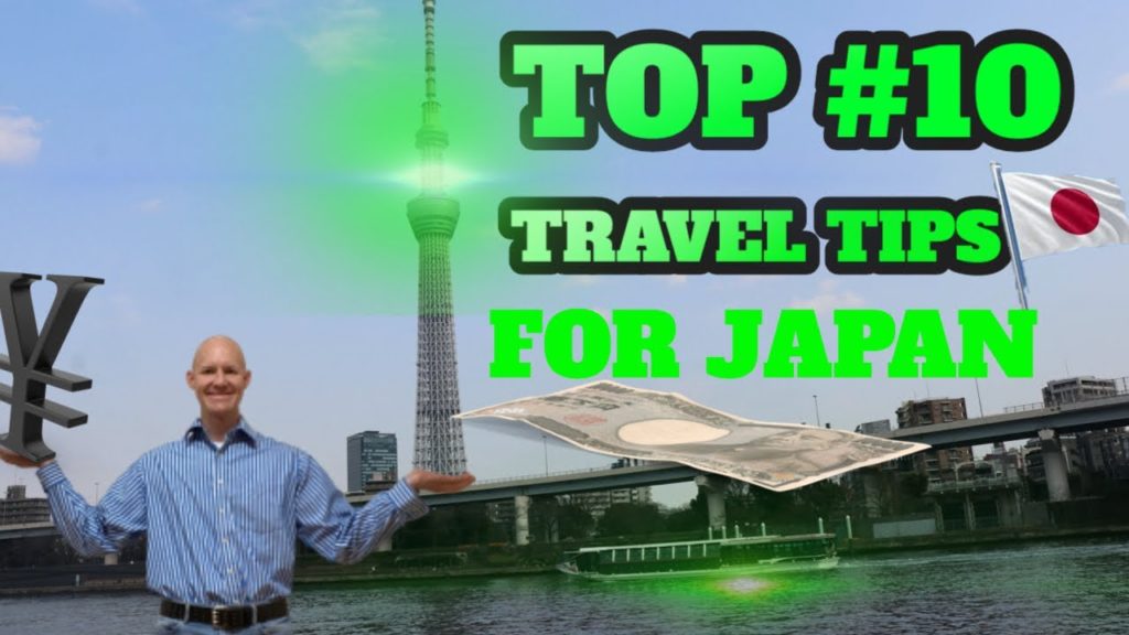 Must Watch Video- Top 10 Travel Tips for Japan