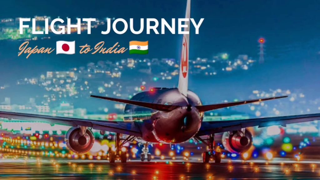 Sayonara Japan | Flight Journey | Japan to India