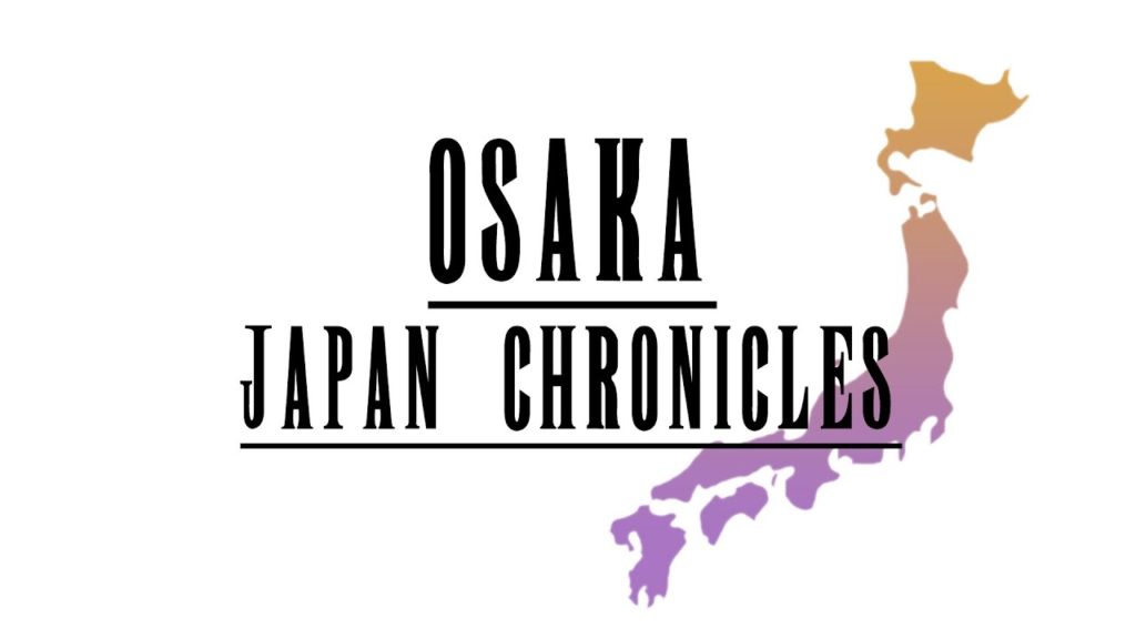 Osaka - Japan Chronicles