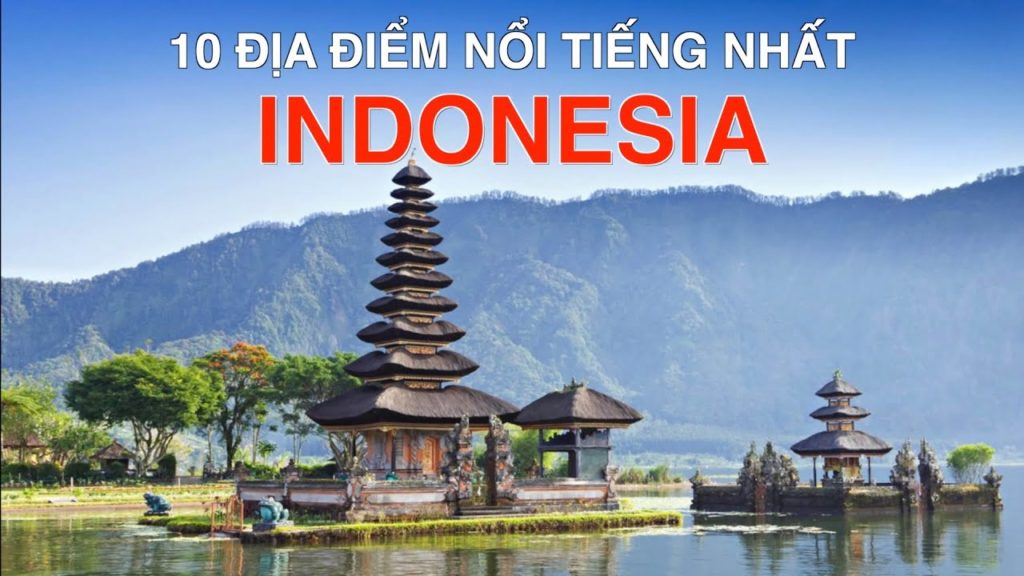 DU LỊCH INDONESIA đến 10 Địa Điểm Nổi Tiếng và Đẹp Nhất INDONESIA Top 10 Places to Visit. DU LỊCH INDONESIA đến 10 Địa Điểm Nổi Tiếng và Đẹp Nhất INDONESIA Top 10 Places to Visit.