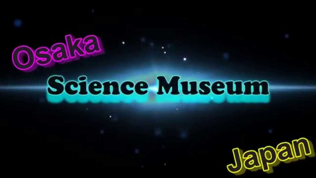 Japan Travel: Osaka Science Museum Asia's first robot & science show, Osaka No.041