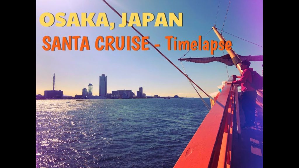 Osaka 🇯🇵: Timelapse of Santa Maria Cruise