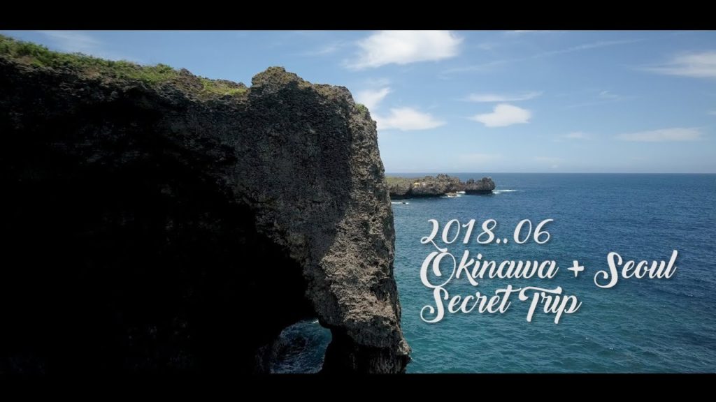 2018.06 Okinawa + Seoul Secret Trip