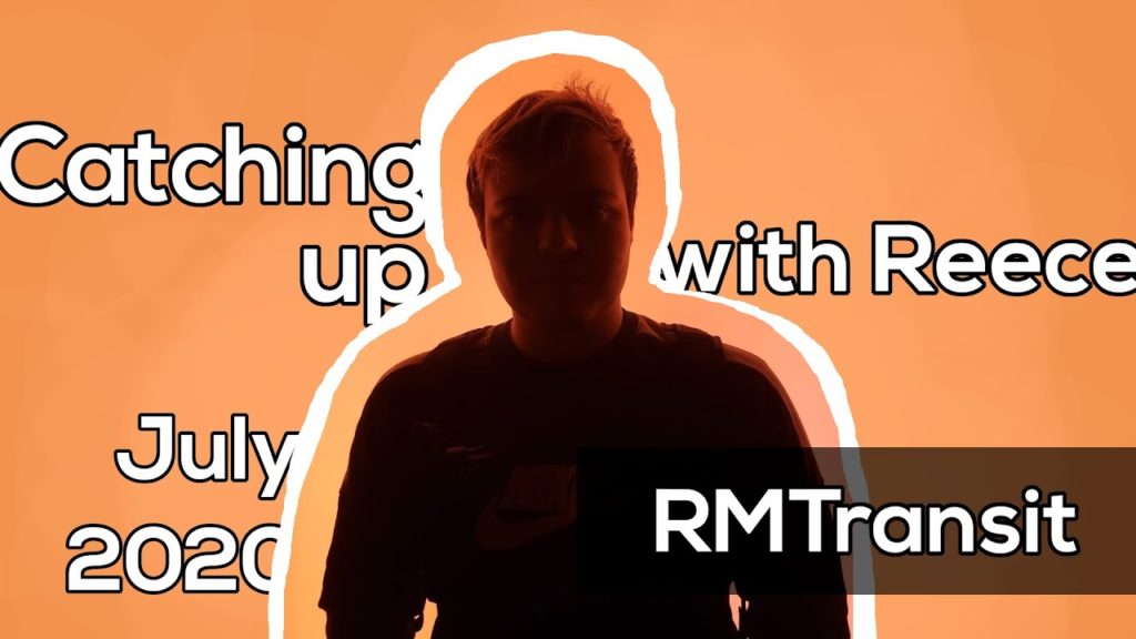 How I Became Interested in Transit | Catching Up With Reece | July 2020