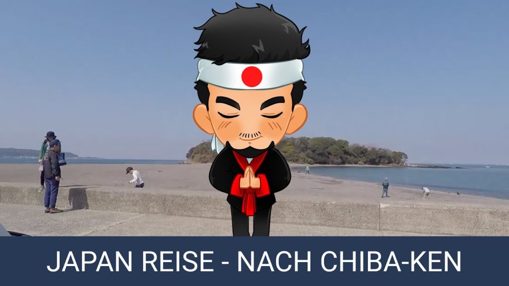 Eine kleine Reise nach CHIBA-KEN - Ryus Japan Reise 2019