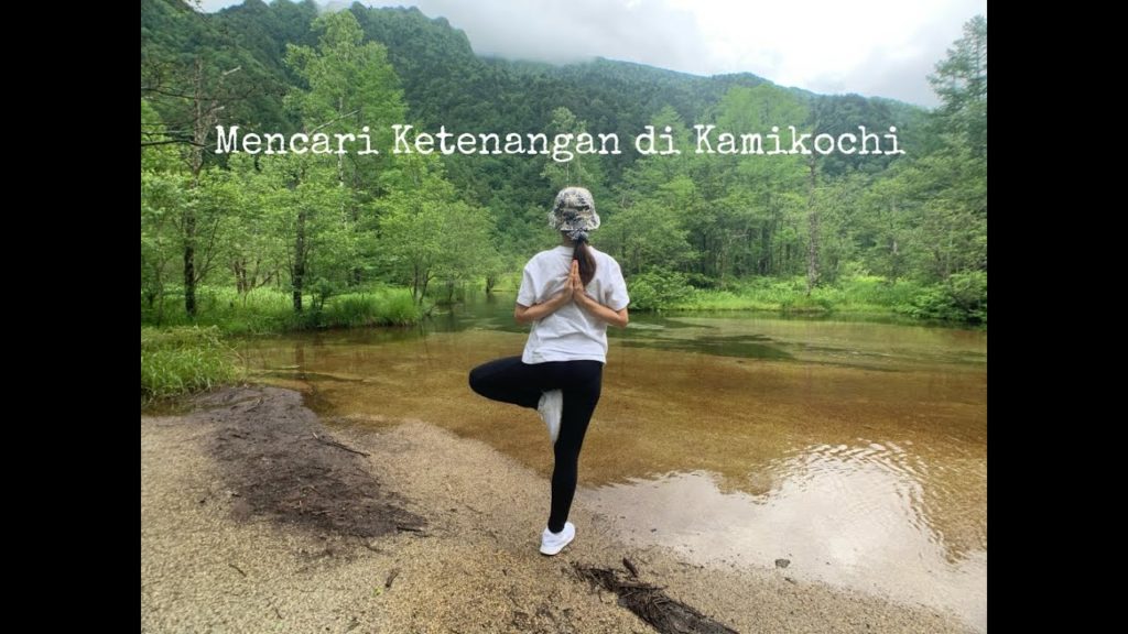 #4 Explore Japan: Jalan-jalan ke Kamikochi National Park