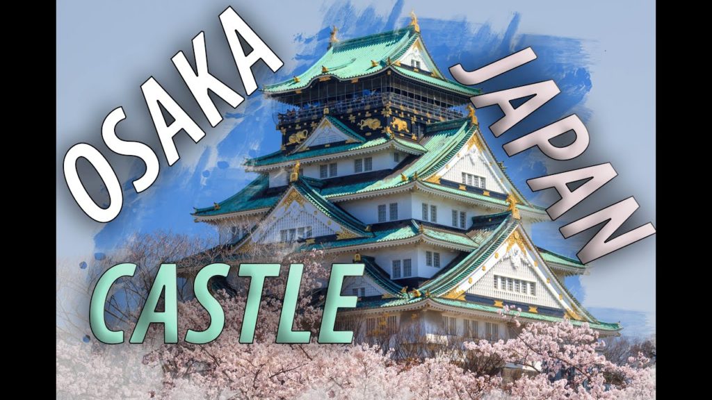 【4K】日本 Japan Travel Guide OSAKA CASTLE - JAPAN 2020