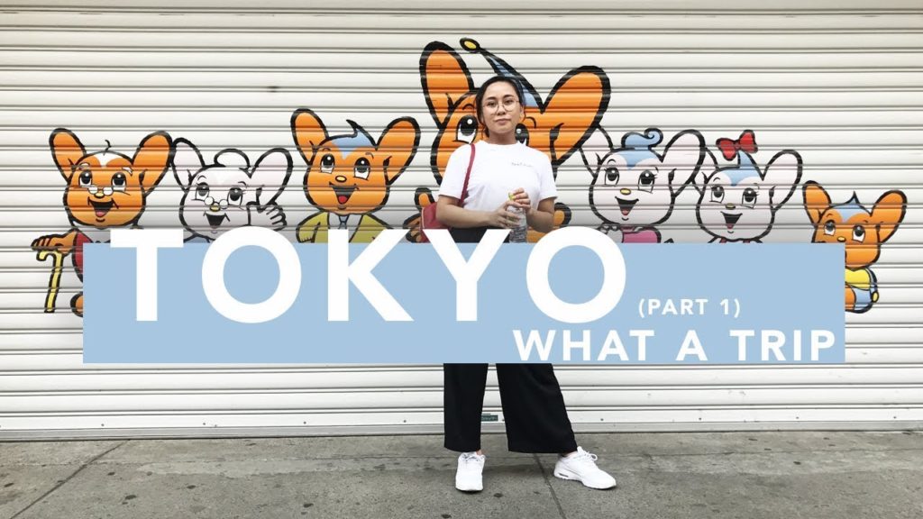 WHAT A TRIP // TOKYO (Part 1)