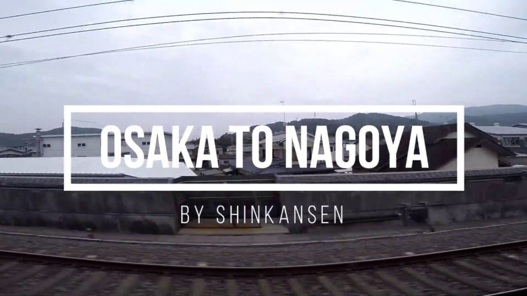 Osaka To Nagoya By Shinkansen - أوساكا الى ناقويا بالشينكانسن