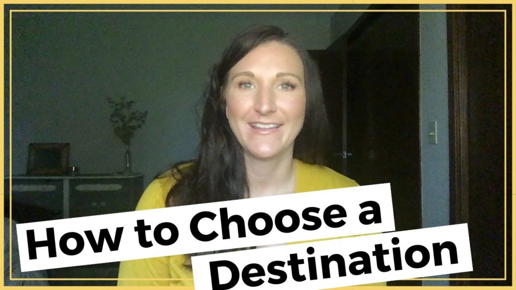 How to Choose a Great Travel Destination | Hot Destinations for 2020