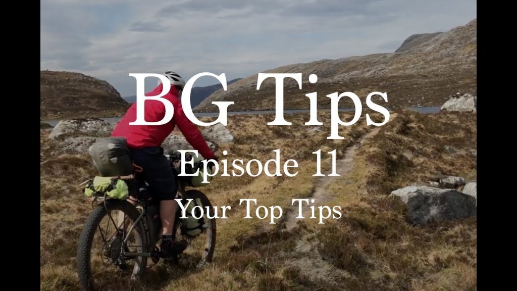 BG Tips - Your Bikepacking Top Tips  - Episode 11