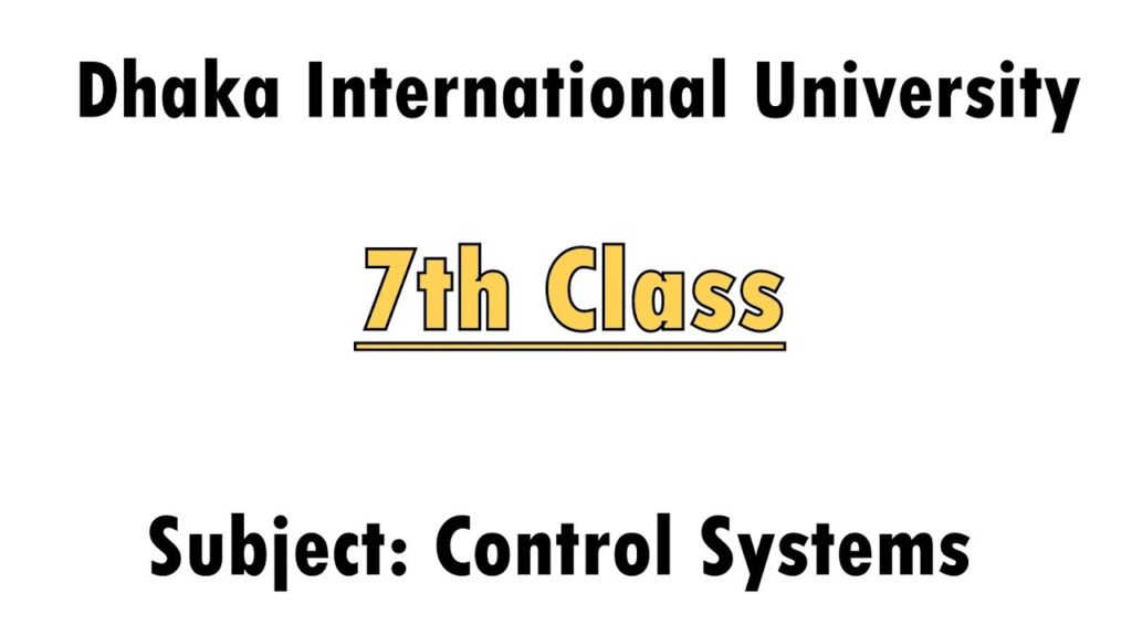 Control Systems- 7th Class | E 41 Batch | EETE | DIU