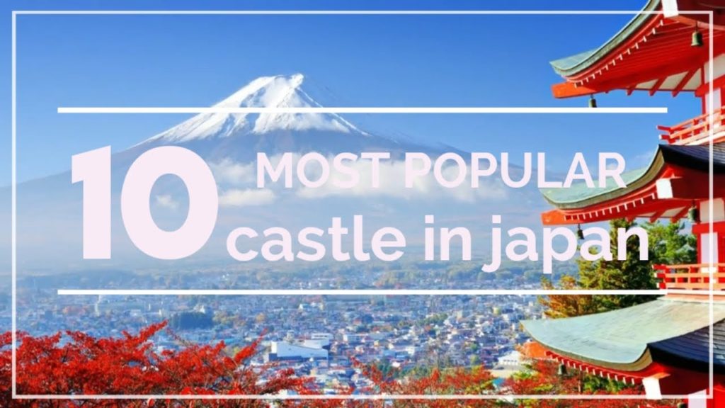 Famous japanese castles you should visit 2020
