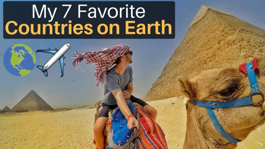 My 7 Favorite Countries on Earth!