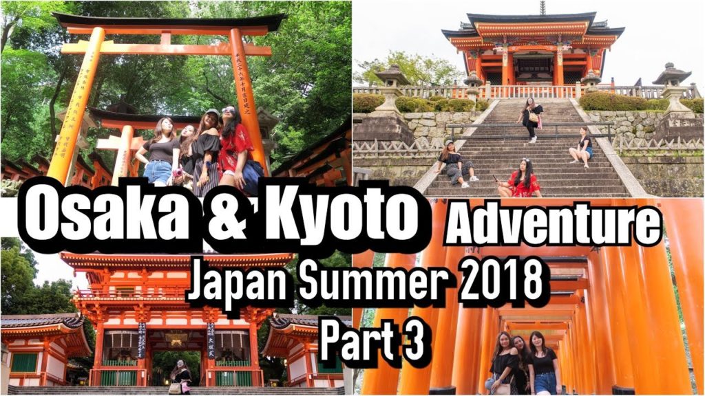 OSAKA & KYOTO Adventure! – JAPAN Summer 2018 PART 3 OSAKA & KYOTO Adventure! - JAPAN Summer 2018 PART 3