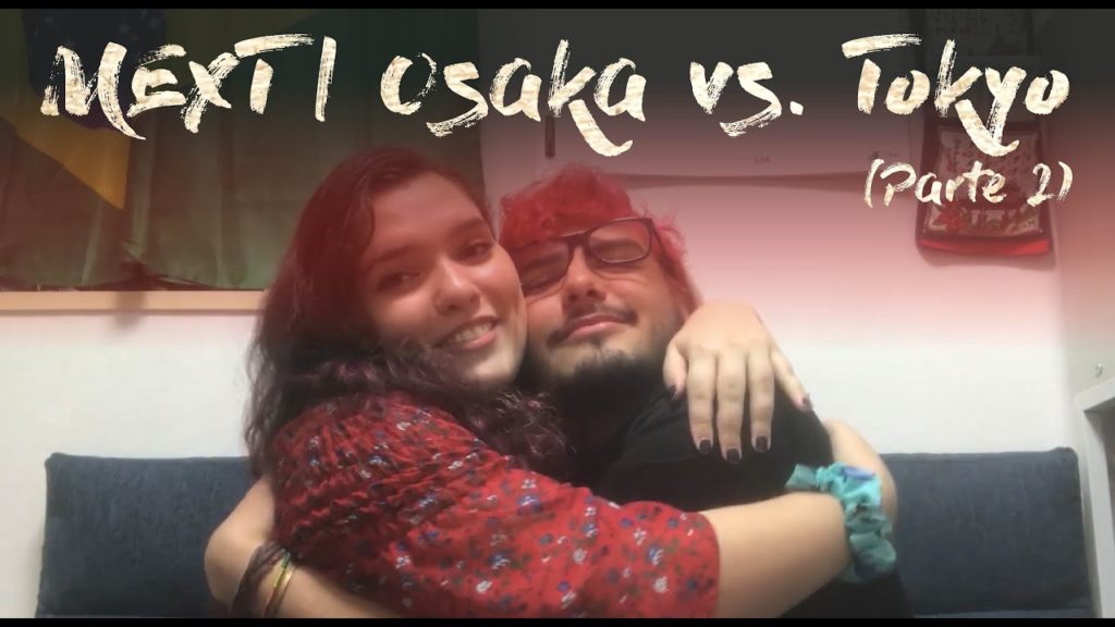 #82 MEXT | Osaka VS Tokyo (Parte 2)