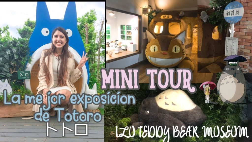 Mini Tour Totoro exposicion privada en Japon. IZU Teddy bear museum. 2020