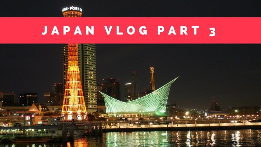 Japan Vlog Part 3- Kobe City