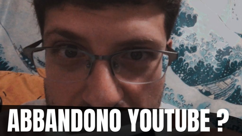 ABBANDONO YOUTUBE ? ABBANDONO YOUTUBE ?