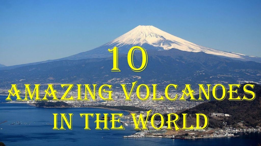 10 Amazing Volcanoes in the World