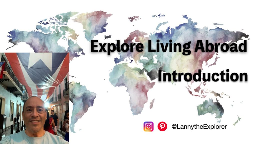 Explore Living Abroad | Introduction Explore Living Abroad | Introduction