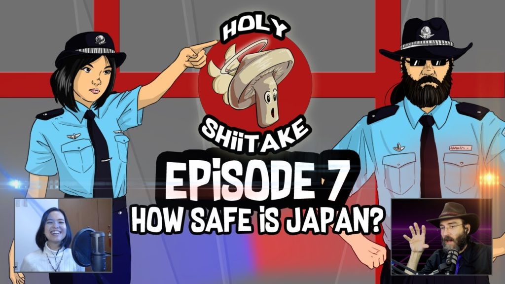 Holy Shiitake ep7 | How safe is Japan?