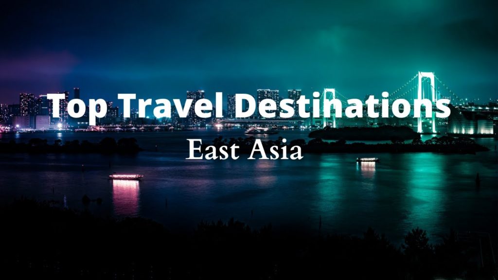 Top Travel Destinations in East Asia