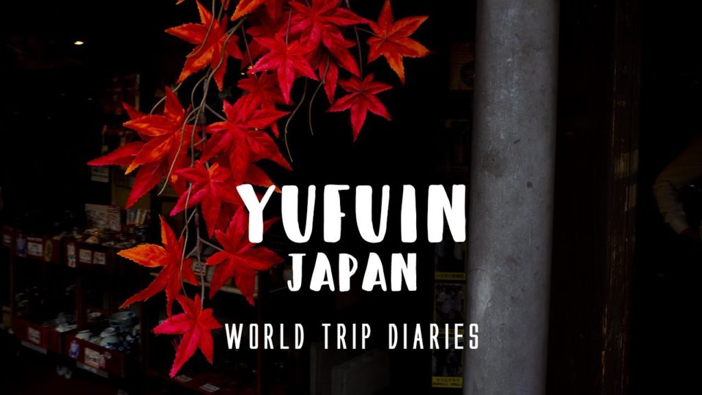 Yufuin, Japan. | World Trip Diaries