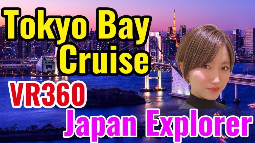 Tokyo Bay Cruising , VR360 5.7K Virtual Reality Explorer- Mao and Taka Japan Explorer
