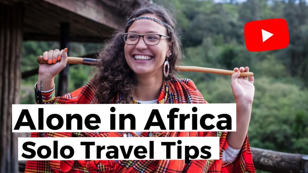 Traveling Solo in Africa-10 Solo Travel Tips (How to be safe while traveling solo) Traveling Solo in Africa-10 Solo Travel Tips (How to be safe while traveling solo)