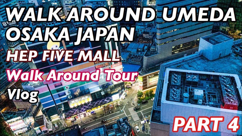 [OSAKA] WALK WITH ME AT UMEDA, OSAKA, JAPAN | HEP FIVE MALL | WALK AROUND TOUR | VLOG | PART 4