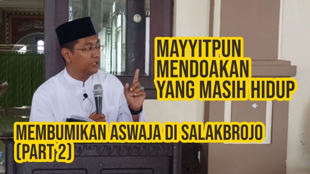 MAYYITPUN MENDOAKAN YANG HIDUP - MEMBUMIKAN ASWAJA DI SALAKBROJO