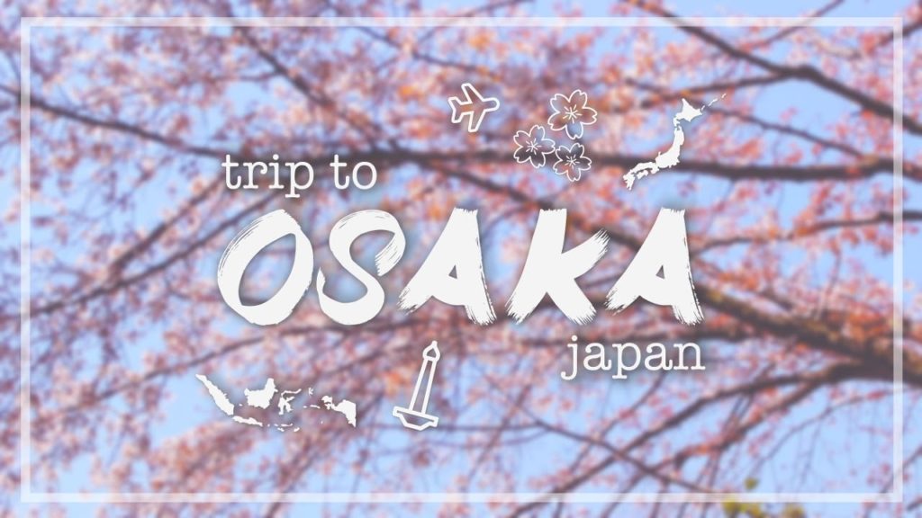 Trip To Osaka – Japan | Emma Blunt Trip To Osaka - Japan | Emma Blunt