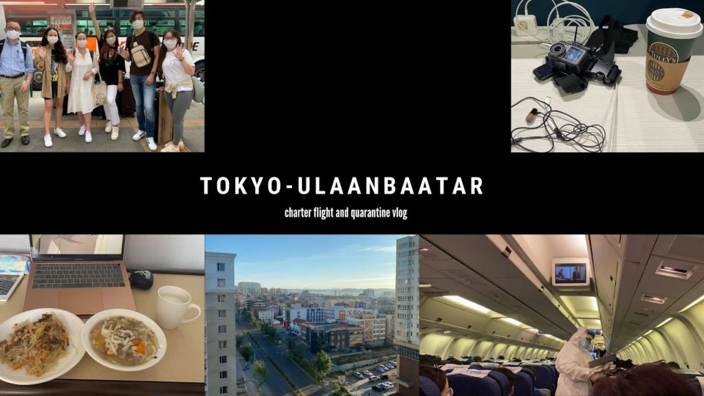 Tokyo-Ulaanbaatar Charter flight July.21st, Quarantine days in Mongolia, Bye Japan - Hello Mongolia