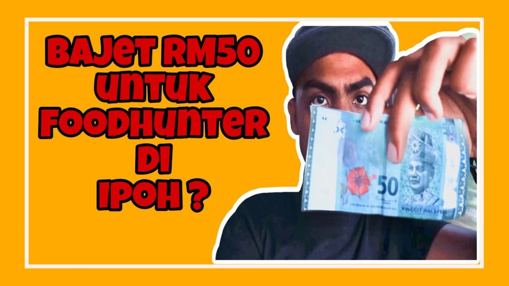 FOOD HUNTER DI IPOH DENGAN RM50 ! FOOD HUNTER DI IPOH DENGAN RM50 !