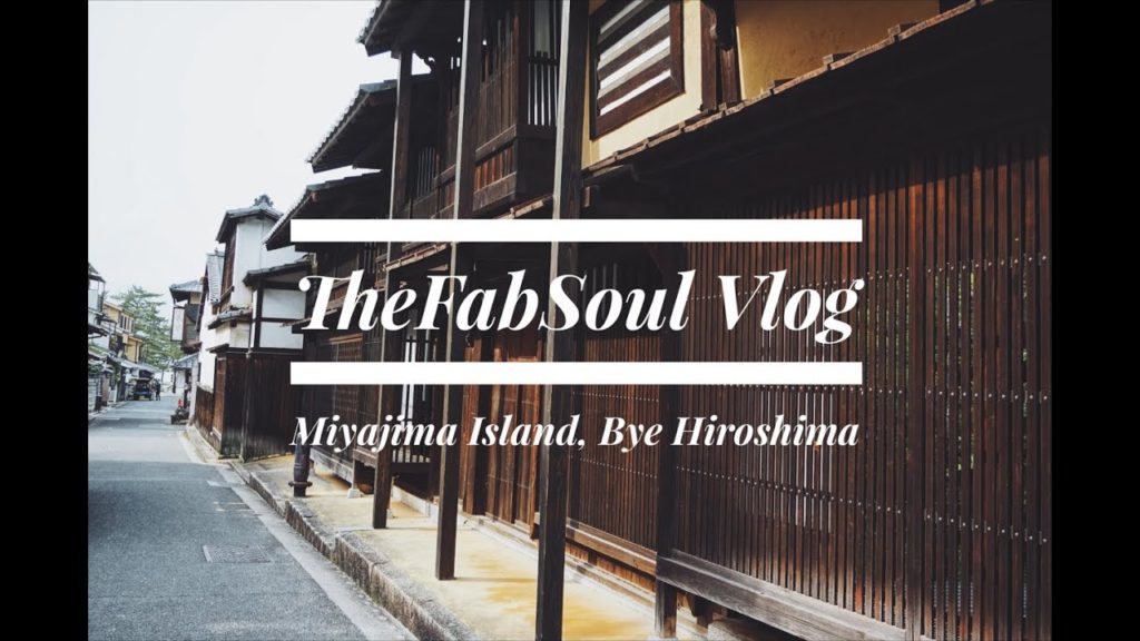 TheFabSoul Vlog| Miyajima Island, Bye Hiroshima