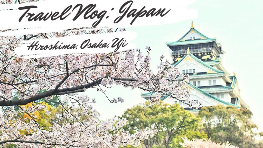 Travel Vlog: Japan- Hiroshima, Osaka, Uji