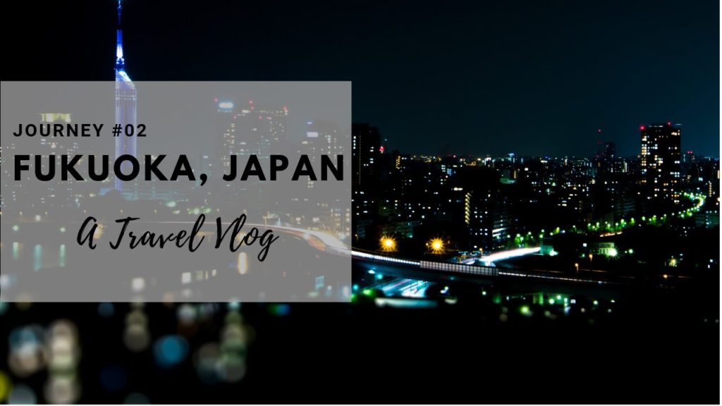 Discover Fukuoka Japan : Fukuoka Japan Low Budget Tour || Part 2