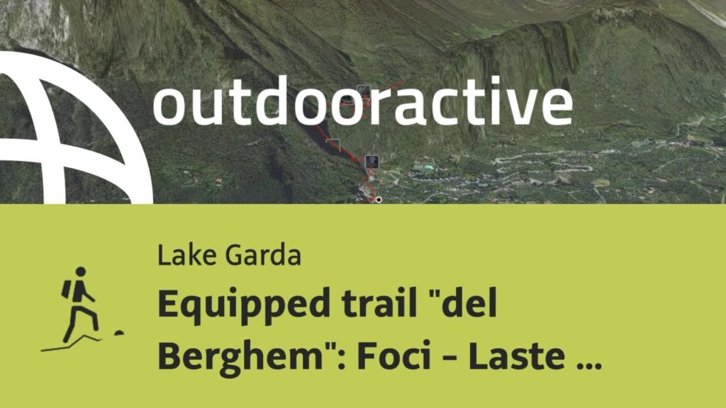 mountain hike at Lake Garda: Equipped trail "del Berghem": Foci - Laste ...