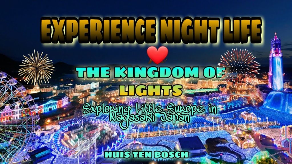 THE KINGDOM OF LIGHTS-HUIS TEN BOSCH IN KYUSHU ,JAPAN